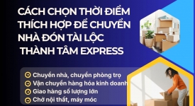 Cách Chọn Thời Điểm Thích Hợp Để Chuyển Nhà Đón Tài Lộc | Thành Tâm